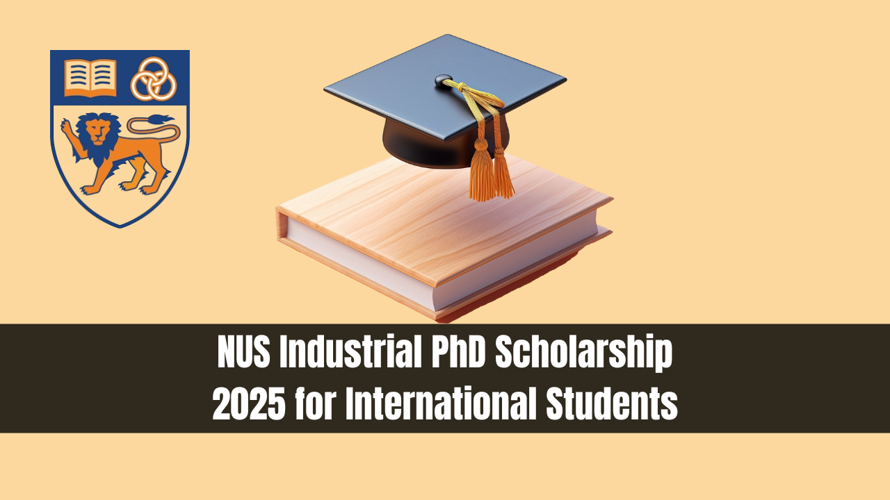 National University of Singapore Industrial PhD Scholarship 2025 – Open for International Students